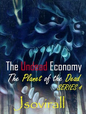 cover image of The Undead Economy
